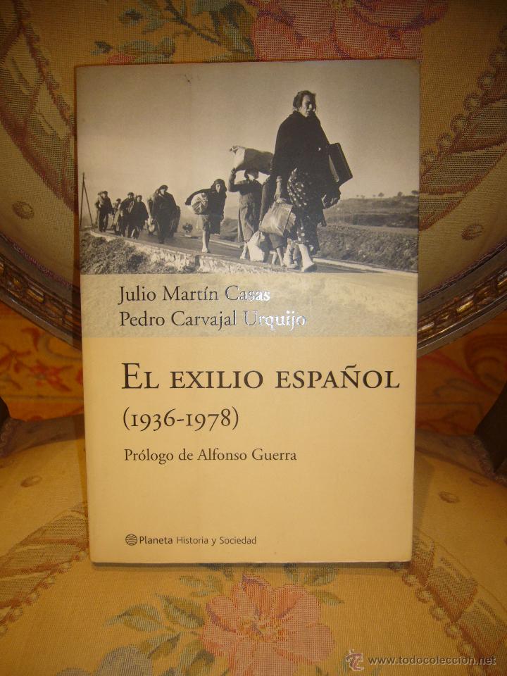 Gebrauchte B&uuml;cher: EL EXILIO ESPA&Ntilde;OL (1.936-1.978), DE JULIO MARTIN CASAS Y PEDRO CARVAJAL URQUIJO. 1&ordf; EDICION 2.002.