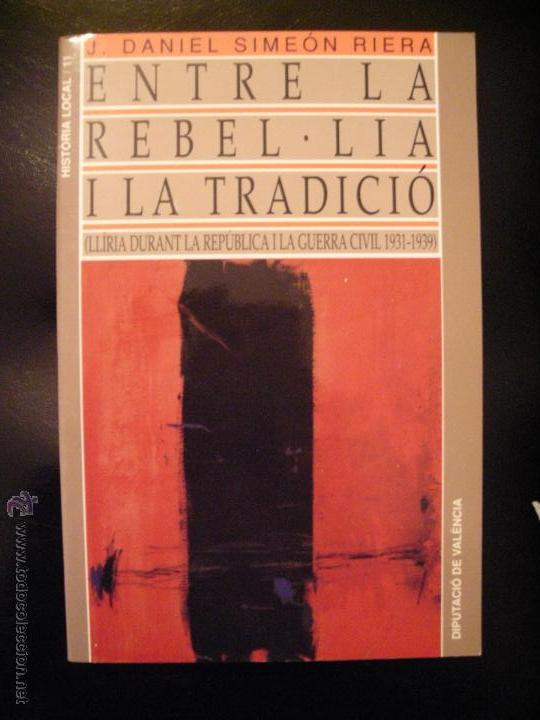 Gebrauchte B&uuml;cher: ENTRE LA REBEL . LIA  I LA TRADICI&Oacute;   (LLUITA DURANT LA REP&Uacute;BLICA I LA GUERRA CIVIL 1931-1939)