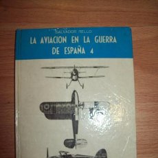 Libros de segunda mano: RELLO, SALVADOR. LA AVIACIÓN EN LA GUERRA DE ESPAÑA. 4. Lote 54338349