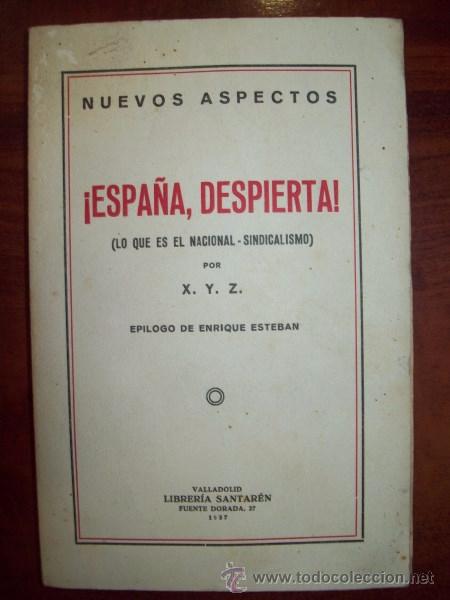 Gebrauchte B&uuml;cher: &iexcl;ESPA&Ntilde;A, despierta! (Lo que es el Nacional- Sindicalismo) / por X.Y.Z. ; Ep&iacute;logo de Enrique Esteban