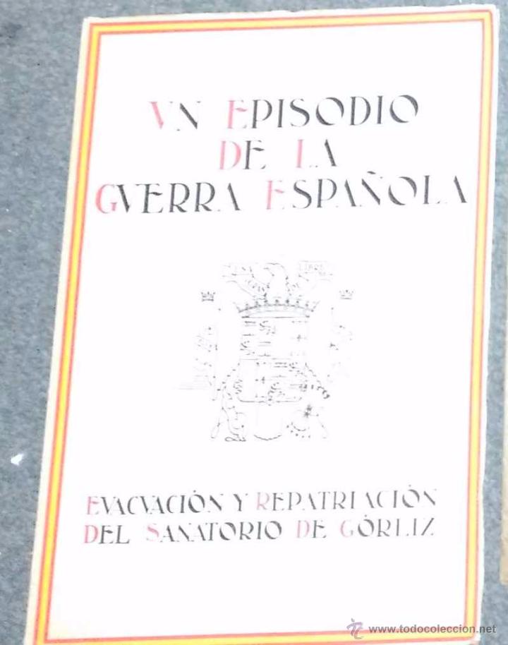 Gebrauchte B&uuml;cher: Un episodio de la Guerra Espa&ntilde;ola. Evacuaci&oacute;n y repatriaci&oacute;n del sanatorio de Gorliz
