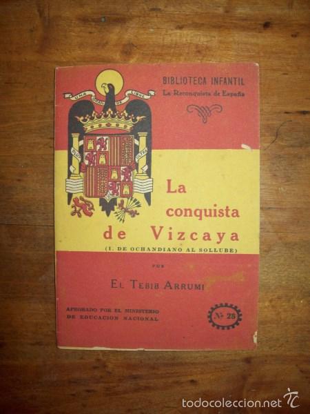 Second hand books: ARRUMI, El Tebib. La conquista de Vizcaya. (I : De Ochandiano al Sollube)