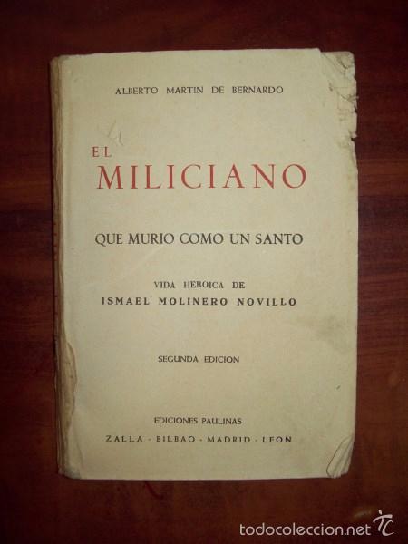 Gebrauchte B&uuml;cher: MART&Iacute;N DE BERNARDO, Alberto. El miliciano que muri&oacute; como un santo : Vida heroica de Ismael Molinero