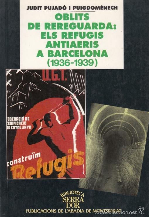 Gebrauchte B&uuml;cher: OBLITS DE REREGUARDA: ELS REFUGIS ANTIAERIS A BARCELONA 1936-1939