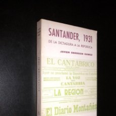Libros de segunda mano: SANTANDER 1931 DE LA DICTADURA A LA REPÚBLICA /