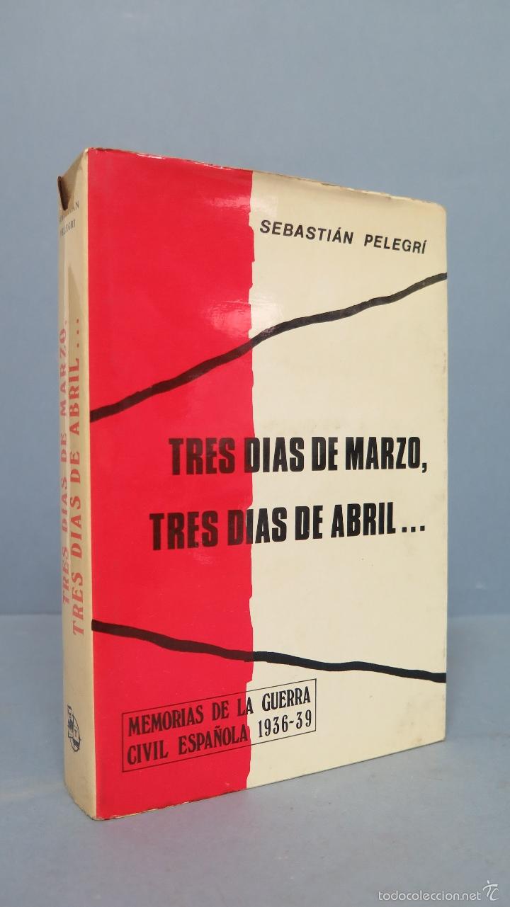 Libri di seconda mano: TRES DIAS DE MARZO. TRES DIAS DE ABRIL. SEBASTIAN PELEGRI
