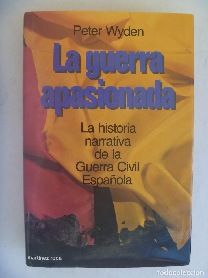 Libri di seconda mano: GUERRA CIVIL ESPA&Ntilde;OLA : LA GUERRA APASIOANADA , DE PETER WYDEN
