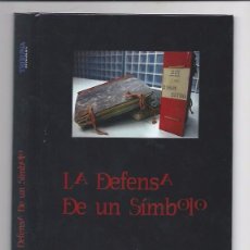 Libros de segunda mano: LA DEFENSA DE UN SÍMBOLO- SALAMANCA 2005 TRIBUNA -ESTA COMPLETO, PERO NO ENCUADERNADO. Lote 62170148