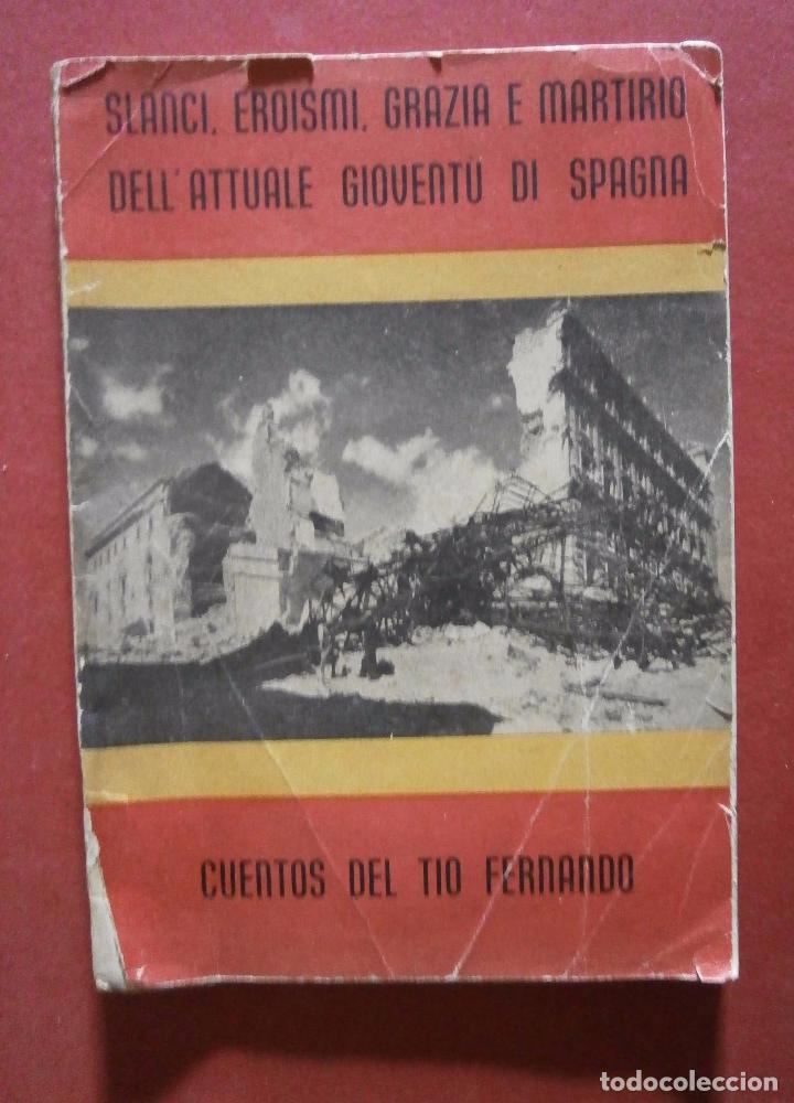 Libri di seconda mano: Slanci, eroismi, grazia e martirio dell'attuale gioventu di Spagna. Cuentos del Tio Fernando. Fern