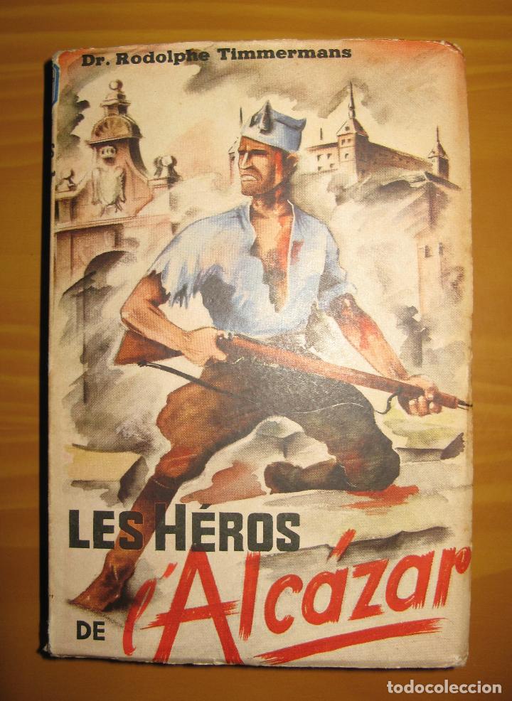 Gebrauchte B&uuml;cher: Les h&eacute;ros de l'alcazar.Dr Rodolphe Timmermans.Editorial: Otto walter (1937)