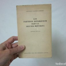 Libros de segunda mano: ANTIGUO LIBRO LOS PARTIDOS MONARQUICOS BAJO LA SEGUNDA REPUBLICA, DE 1956