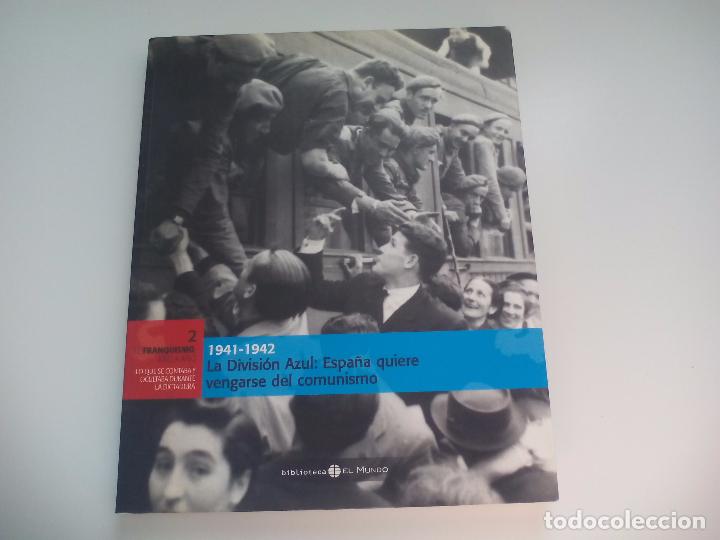 Libros de segunda mano: La Divisi&oacute;n Azul: Espa&ntilde;a quiere vengarse del comunismo. el frnaquismo a&ntilde;o a a&ntilde;o.n&ordm; 2. El mundo 2006