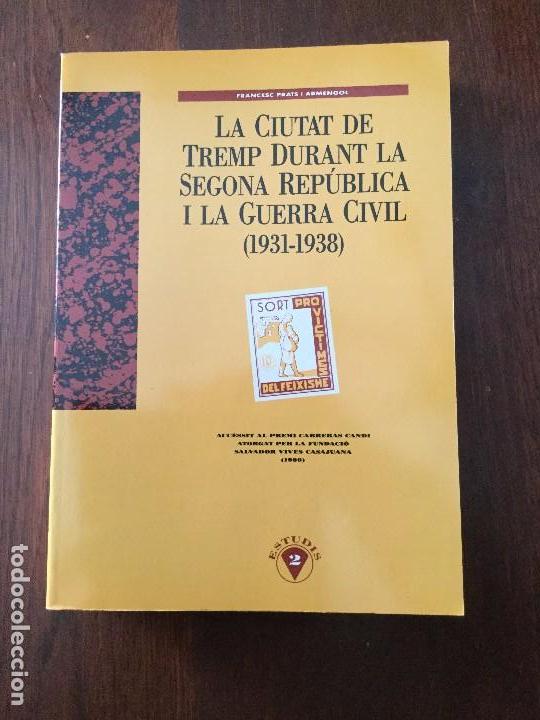 Gebrauchte B&uuml;cher: La ciutat de Tremp durant la Segona Rep&uacute;blica i la Guerra Civil (1931-1938). F. Prats i Armengol.