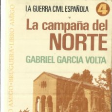 Libros de segunda mano: LA CAMPAÑA DEL NORTE. GABRIEL GARCÍA VOLTA. BRUGUERA. BARCELONA. 1975. Lote 220402568