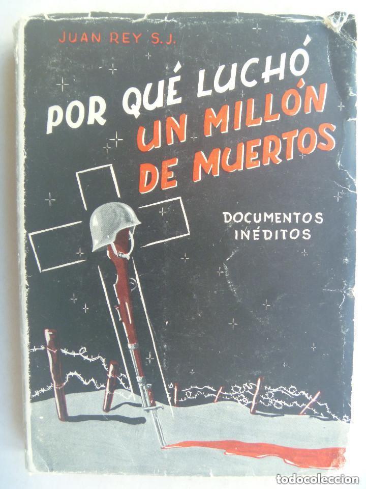 Gebrauchte B&uuml;cher: POR QU&Eacute; LUCH&Oacute; UN MILLON DE MUERTOS , DE JUAN REY S.J.. GUERRA CIVIL, ETC . 1961.