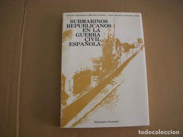 Gebrauchte B&uuml;cher: SUBMARINOS REPUBLICANOS EN LA GUERRA CIVIL ESPA&Ntilde;OLA, EDICIONES PONIENTE