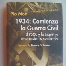 Libros de segunda mano: 1934 : COMIENZA LA GUERRA CIVIL , EL PSOE Y LA ESQUERRA EMPRENDEN LA CONTIENDA. DE PIO MOA