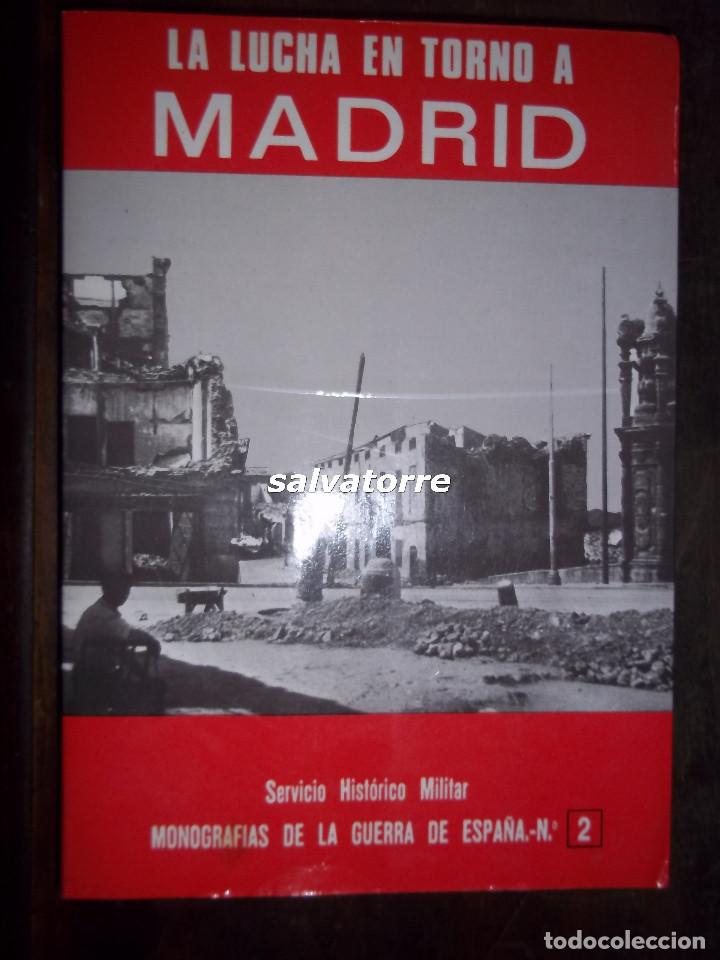 Libri di seconda mano: LA LUCHA EN TORNO A MADRID, MONOGRAF&Iacute;AS DE LA GUERRA DE ESPA&Ntilde;A N&ordm; 2.GUERRA CIVIL ESPA&Ntilde;OLA