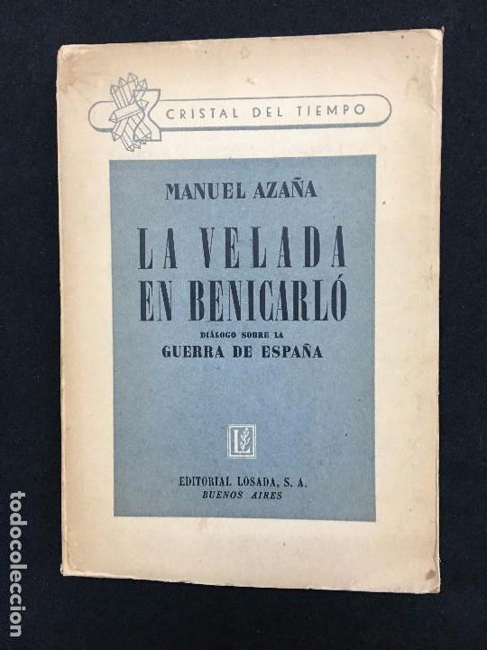 Libros de segunda mano: Manuel Azaña. La velada en Benicarló. Diálogo sobre la Guerra de España. Bs. As. 1939. 1ª Edición. - Foto 1 - 83470196