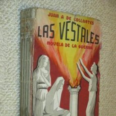 Libros de segunda mano: LAS VESTALES. NOVELA DE LA GUERRA, POR JUAN A. DE COLLANTES. PRIMERA EDICIÓN, CÁDIZ, 1938. Lote 85795536