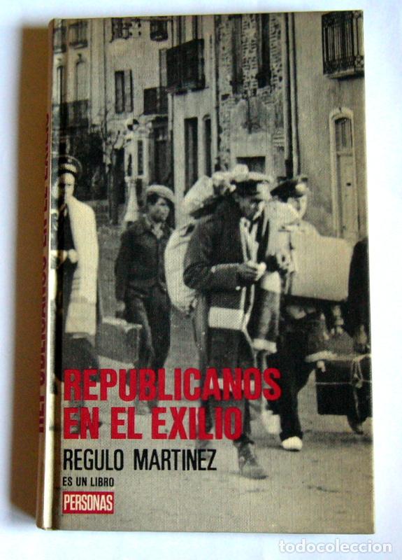 Libros de segunda mano: REPUBLICANOS EN EL EXILIO - REGULO MARTINEZ - Foto 1
