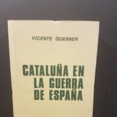 Libros de segunda mano: CATALUÑA EN LA GUERRA DE ESPAÑA,VICENTE GUARNER.