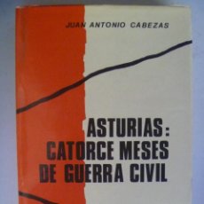 Libros de segunda mano: ASTURIAS : CATORCE MESES DE GUERRA CIVIL , DE JUAN ANTONIO CABEZAS. 1975