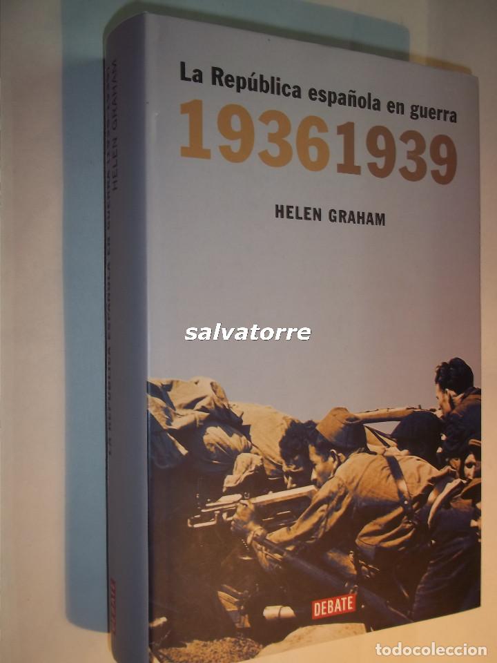 Gebrauchte B&uuml;cher: HELEN GRAHAM.LA REPUBLICA ESPA&Ntilde;OLA EN GUERRA.1936-1939.DESTINO. MUY DIFICIL.