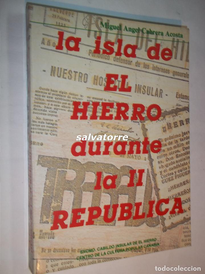 Gebrauchte B&uuml;cher: MIGUEL ANGEL CABRERA ACOSTA.LA ISLA DE EL HIERRO DURANTE LA II REPUBLICA.1&ordf;EDICION.ESTUPENDO.1988