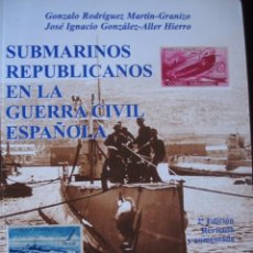 Libros de segunda mano: SUBMARINOS REPUBLICANOS GUERRA CIVIL RODRIGUEZ MARTIN.2003 .CURIOSO ERROR TIPOGRAFICO IMPRESION.. Lote 94788519