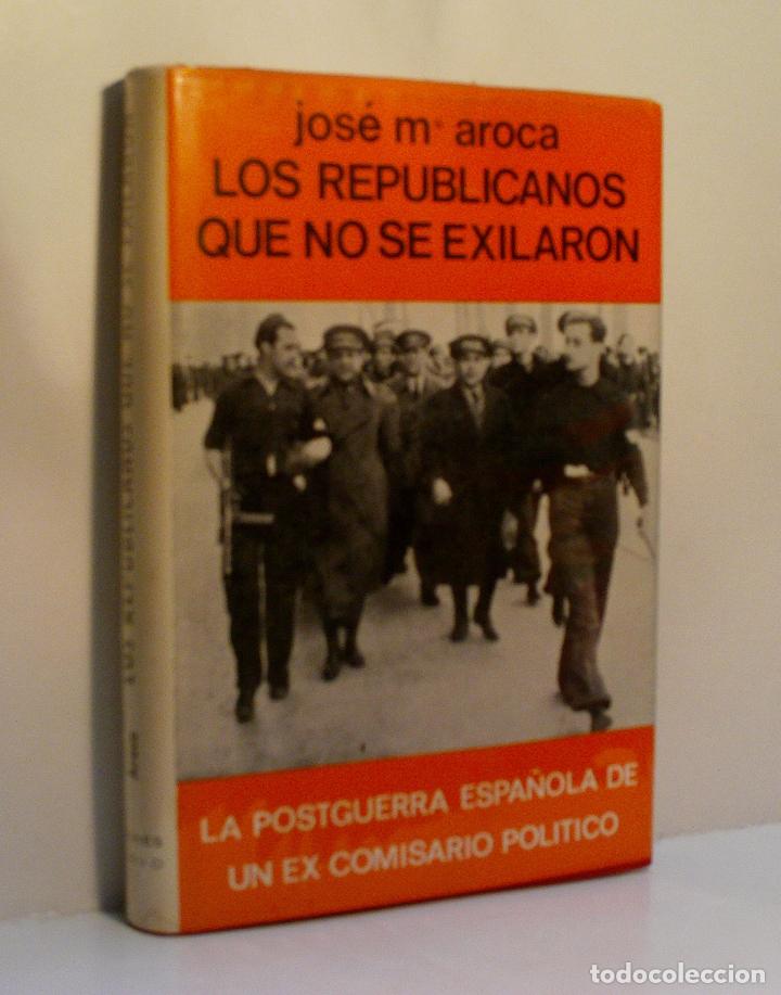 Gebrauchte B&uuml;cher: LOS REPUBLICANOS QUE NO SE EXILIARON. AROCA Jos&eacute; Mar&iacute;a. 1969