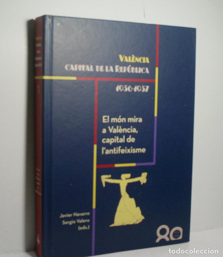 Gebrauchte B&uuml;cher: VALENCIA CAPITAL DE LA REP&Uacute;BLICA 1936-1937. VOLUMEN I: EL M&Oacute;N MIRA A VAL&Egrave;CIA, CAPITAL DEL L'ANTIFEIX