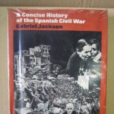 Libros de segunda mano: GUERRA CIVIL ESPAÑOLA. A ONCISE HISTORIA OF THE SPANISH CIVIL WAR POR GABRIEL JACKSON 1974. Lote 98827199