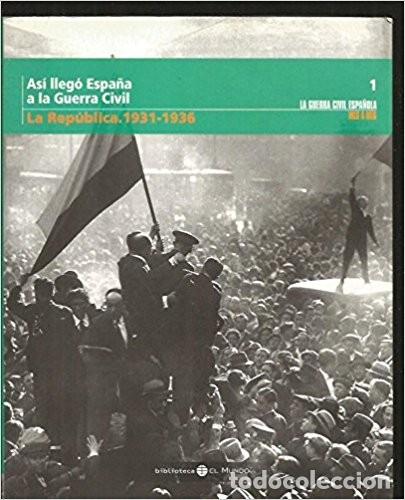 Gebrauchte B&uuml;cher: ASI LLEGO ESPA&Ntilde;A A LA GUERRA CIVIL - LA REPUBLICA 1931 - 1936 ,el mundo