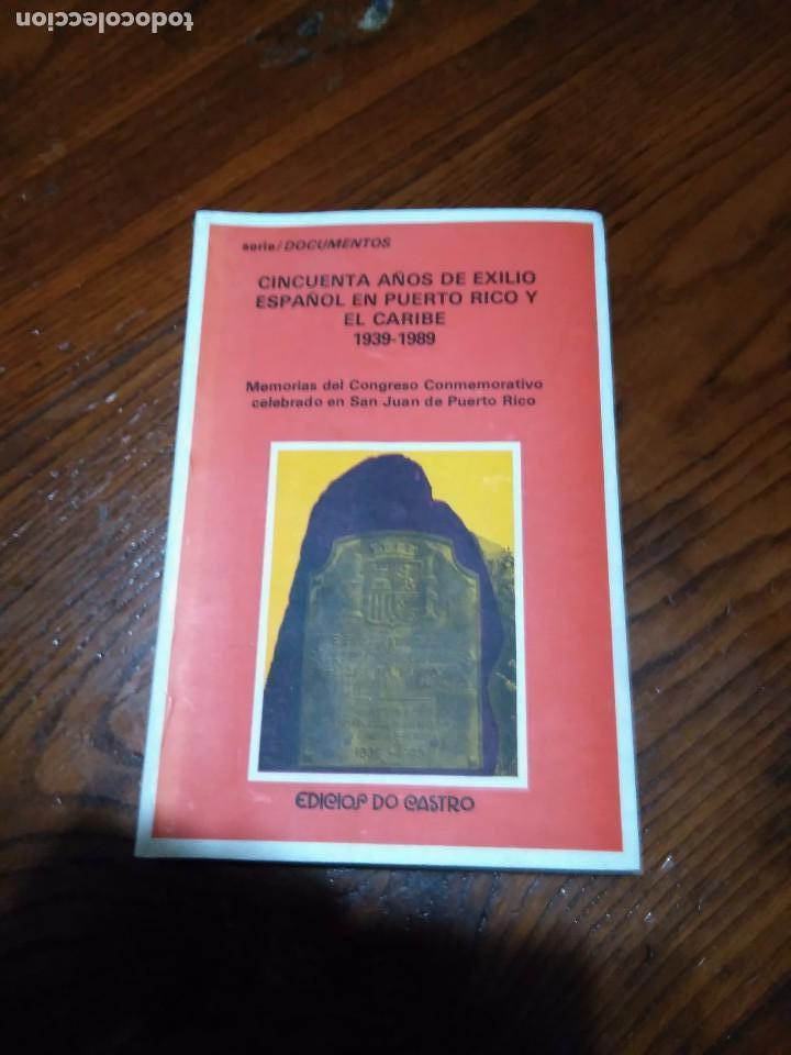 Libri di seconda mano: 50 A&Ntilde;OS DE EXILIO ESPA&Ntilde;OL EN PUERTO RICO Y EL CARIBE.1939-1989.EDICIONS DO CASTRO