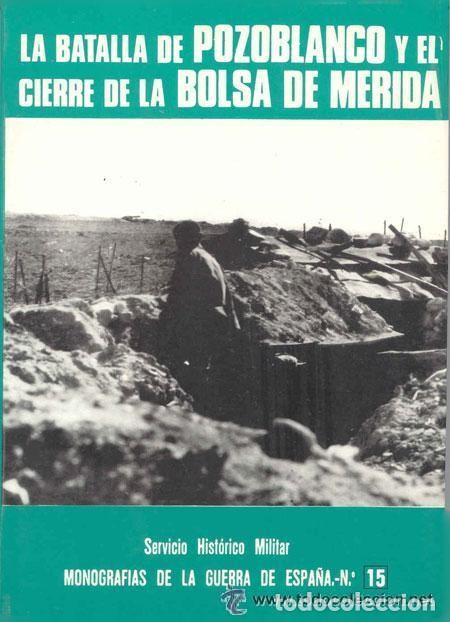 Libri di seconda mano: LA BATALLA DE POZOBLANCO Y EL CIERRE DE LA BOLSA DE MERIDA. SERVICIO HISTORICO MILITAR. 1981
