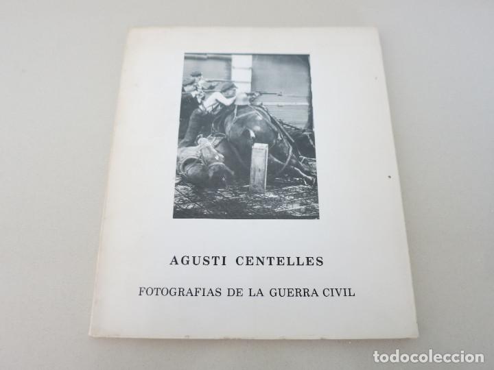 Gebrauchte B&uuml;cher: AGUSTI CENTELLES FOTOGRAFIAS DE LA GUERRA CIVIL ESPA&Ntilde;OLA AJUNTAMENT DE VALENCIA 1986