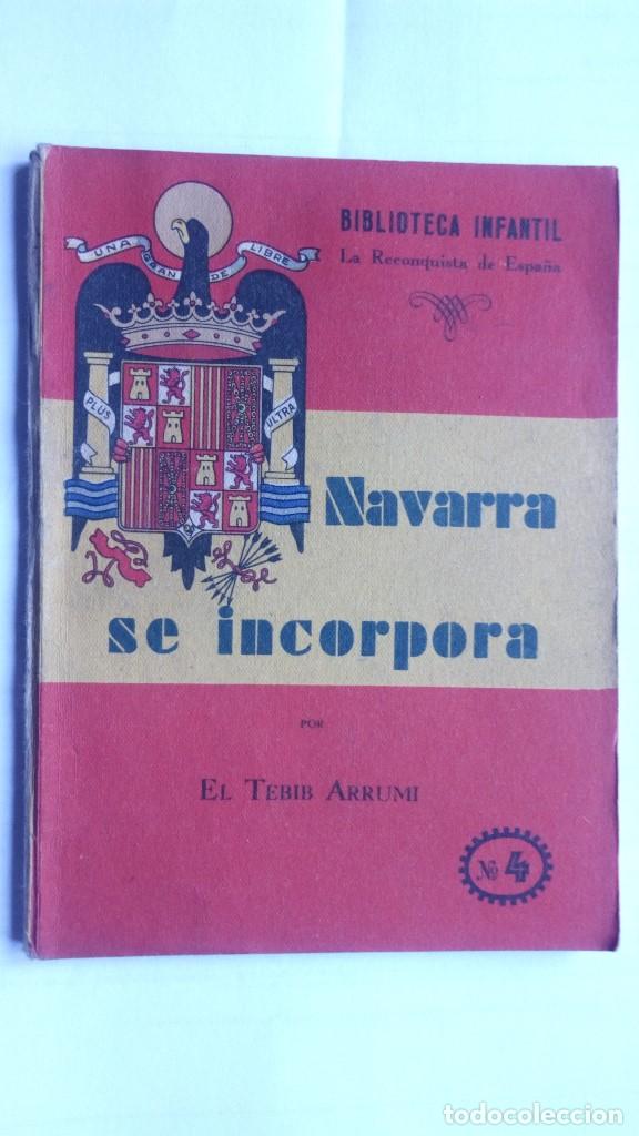 Gebrauchte B&uuml;cher: NAVARRA SE INCORRPORA, BIBLIOTECA INFANTIL LA RECONQUISTA DE ESPA&Ntilde;A, N&ordm; 4, 1939