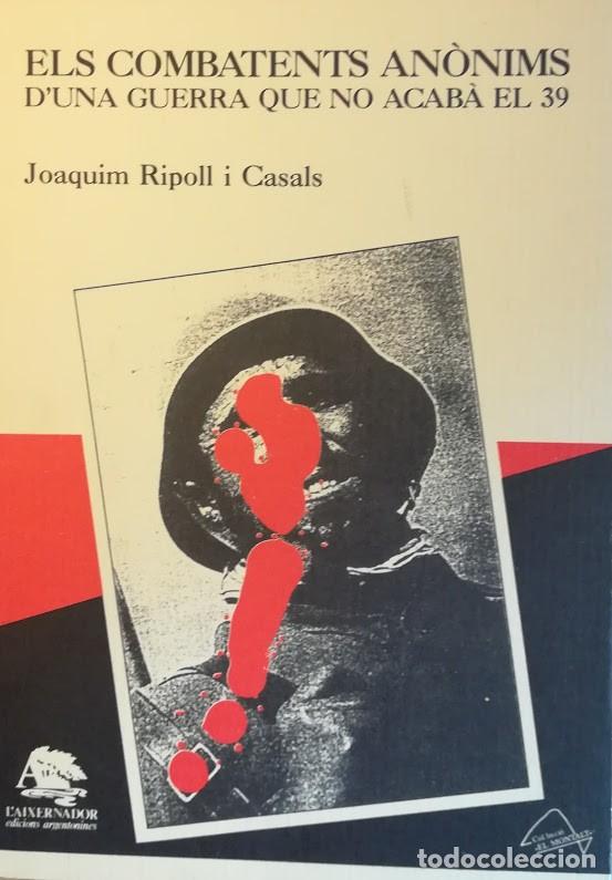 Second hand books: Els combatents an&ograve;nims d'una guerra que no acab&agrave; el 39