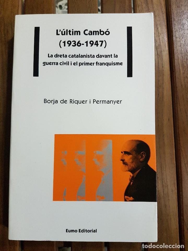 Gebrauchte B&uuml;cher: L&acute;&Uacute;LTIM CAMB&Oacute;(1936-1947) LA DRETA CATALANISTA DAVANT LA GUERRA CIVIL I EL PRIMER FRANQUISME.
