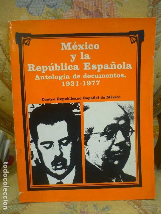 Gebrauchte B&uuml;cher: M&Eacute;XICO Y LA REP&Uacute;BLICA ESPA&Ntilde;OLA. ANTOLOG&Iacute;A DE DOCUMENTOS, 1.931-1.977. CENTRO REPUBLICANO ESPA&Ntilde;OL....