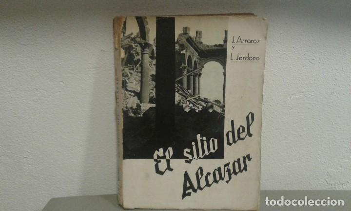 Gebrauchte B&uuml;cher: EL SITIO DEL ALCAZAR POR J.ARRARAS Y L. JORDANA EDIT. ZARAGAZA 1937 MUY ILUSTRADO
