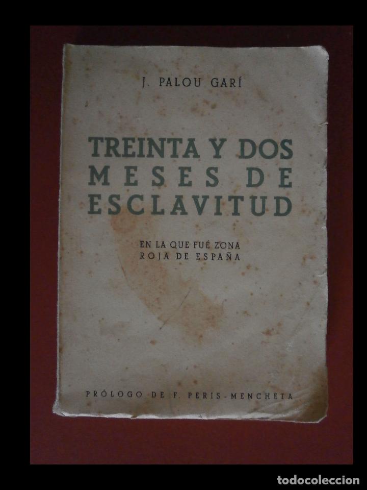 Gebrauchte B&uuml;cher: Treinta y dos meses de esclavitud en la que fu&eacute; zona roja de Espa&ntilde;a. J. Palou Gar&iacute;