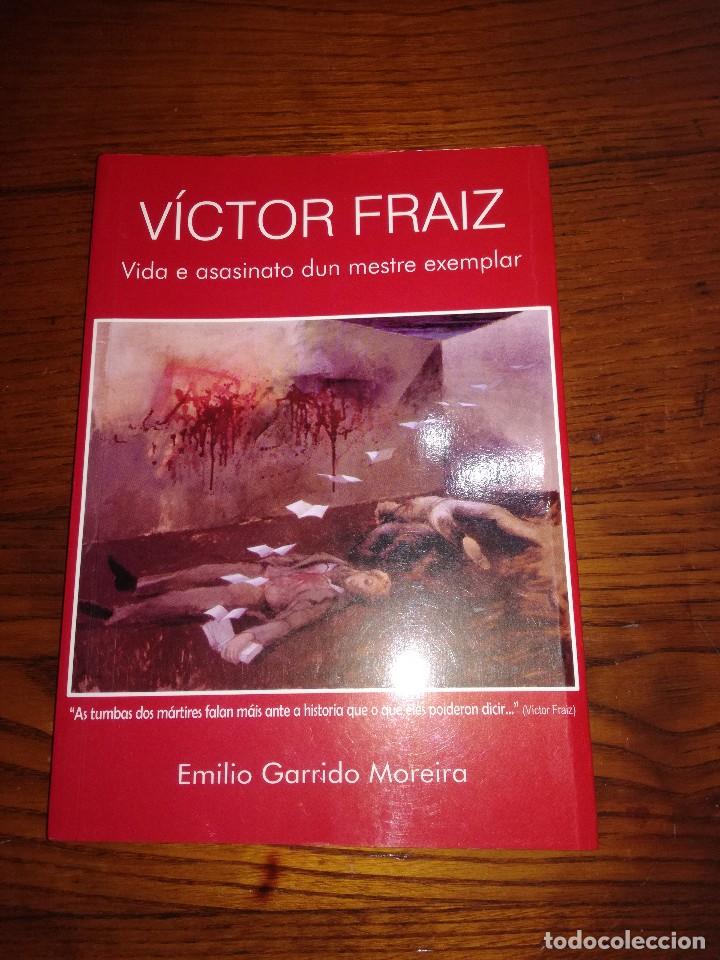 Gebrauchte B&uuml;cher: VICTOR FRAIZ.VIDA E ASESINATO DUN MESTRE EXEMPLAR.EMILIO GARRIDO MOREIRA.IMAGRAF.2002.
