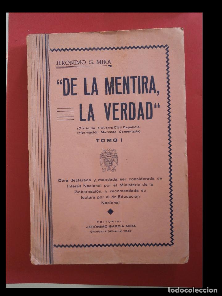 Gebrauchte B&uuml;cher: De la mentira, la verdad. (Diario de la Guerra Civil Espa&ntilde;ola...) Jer&oacute;nimo G. Mira. T. I