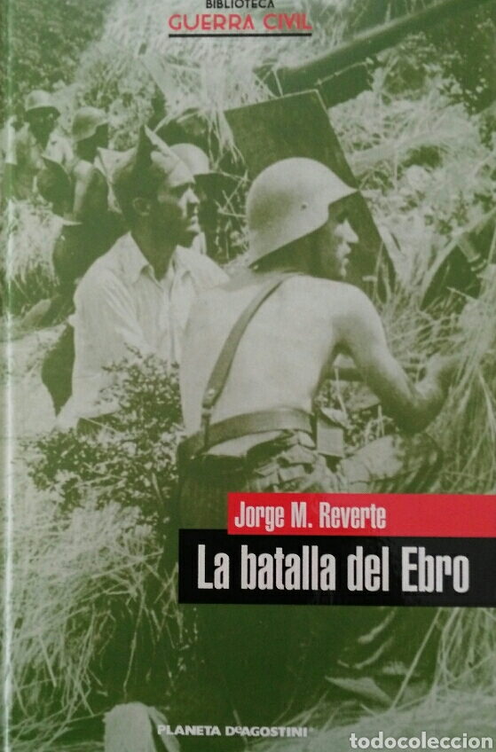 Libros de segunda mano: Jorge M. Reverte. La batalla del Ebro. - Foto 1