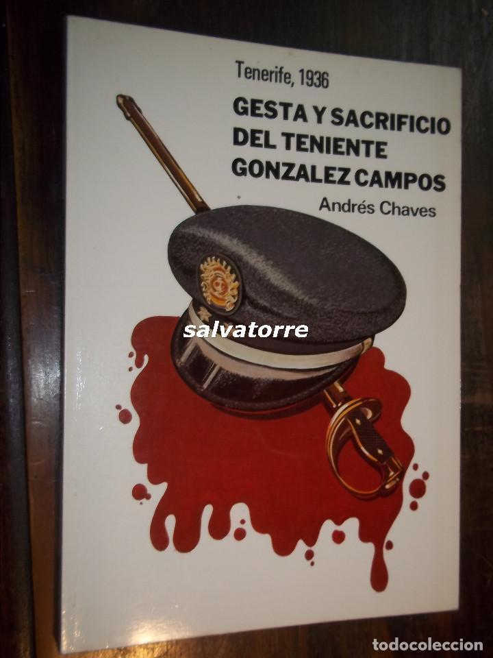 Libri di seconda mano: TENERIFE 1936.GESTA Y SACRIFICIO DEL TENIENTE GONZALEZ CAMPOS.ANDRES CHAVES.DEDICADO AUTOR