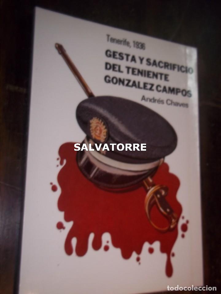 Gebrauchte B&uuml;cher: ANDRES CHAVES.TENERIFE.1936.GESTA Y SACRIFICIO DEL TENIENTE GONZALEZ CAMPOS.CANARIAS.1985