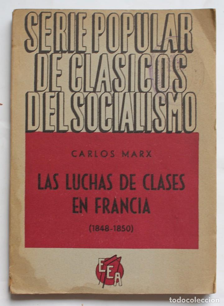 Second hand books: LA LUCHA DE CLASES EN FRANCIA (1848-1850) CARLOS MARX- EEA 1938-SERIE POPULAR DE CLASICOS SOCIALISMO