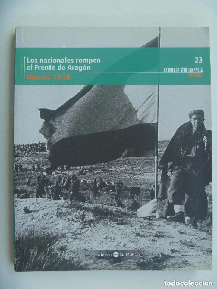 Gebrauchte B&uuml;cher: LA GUERRA CIVIL ESPA&Ntilde;OLA MES A MES : N&ordm; 23, LOS NACIONALES ROMPEN EL FRENTE DE ARAGON . MARZO 1938.